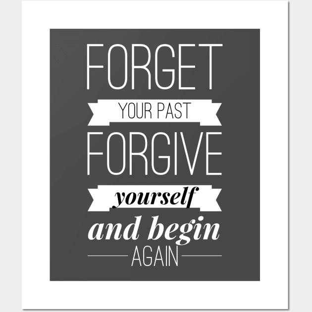 Forget your past Forgive yourself and begin again Wall Art by wamtees